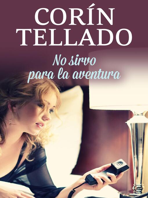 Title details for No sirvo para la aventura by Corín Tellado - Available